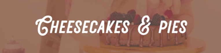 Cheesecake & Pies
