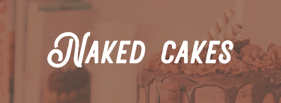 Naked Cakes